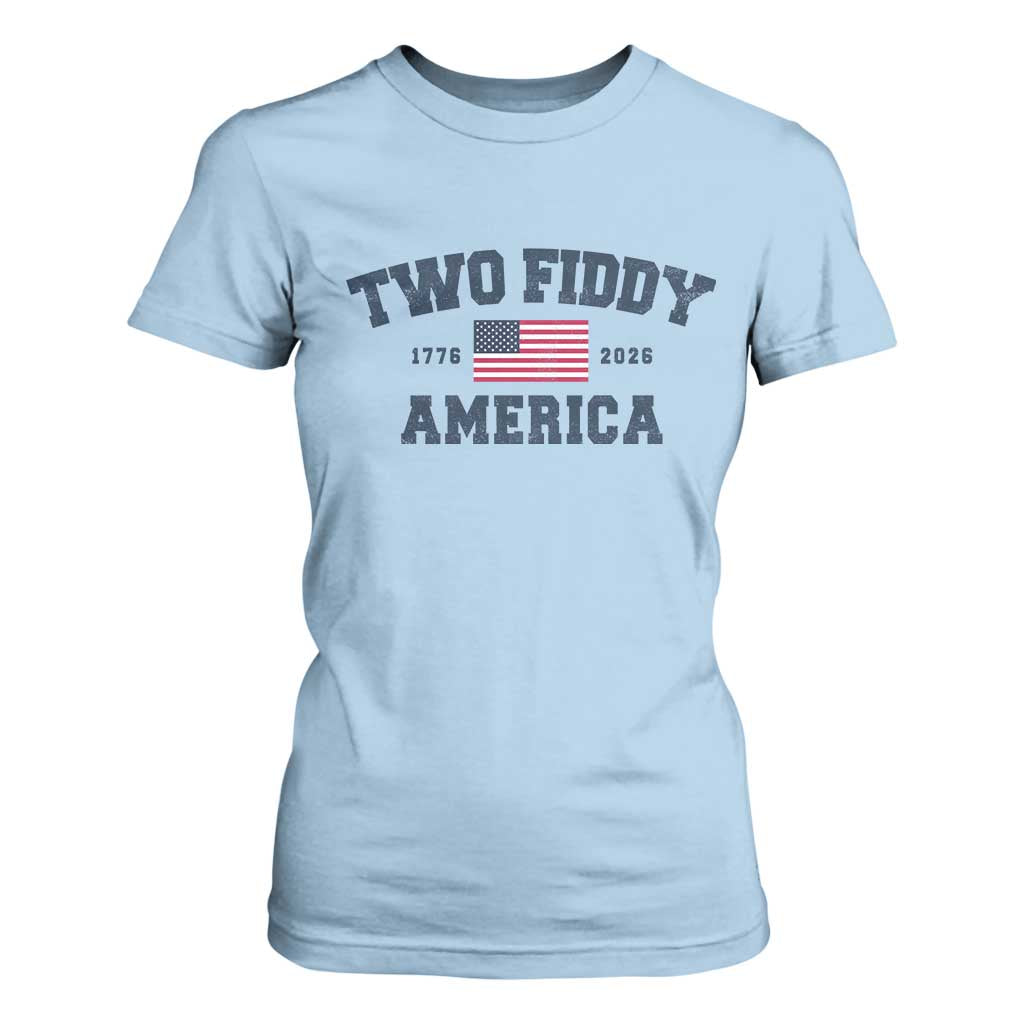 Two Fiddy USA 250th Anniversary T Shirt For Women United States Flag July 4th 2026 1776 Patriotic Humor