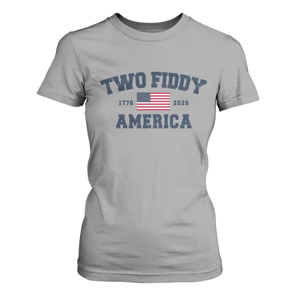 Two Fiddy USA 250th Anniversary T Shirt For Women United States Flag July 4th 2026 1776 Patriotic Humor