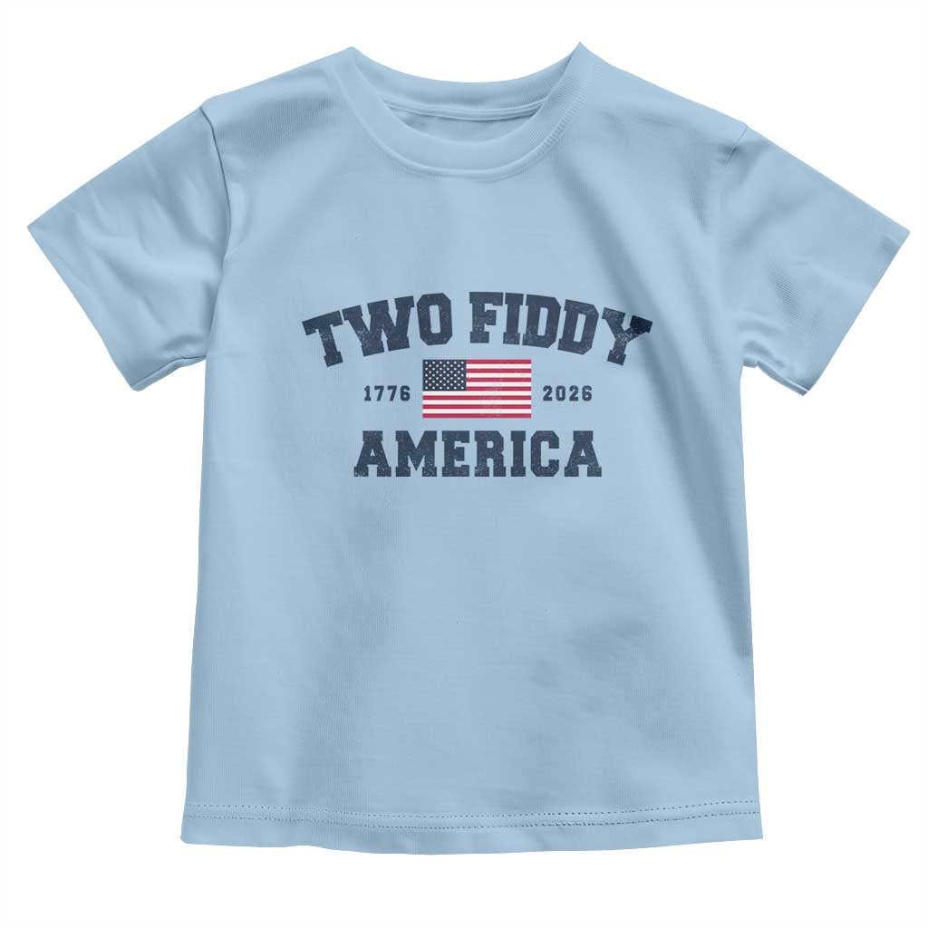 Two Fiddy USA 250th Anniversary Toddler T Shirt United States Flag July 4th 2026 1776 Patriotic Humor