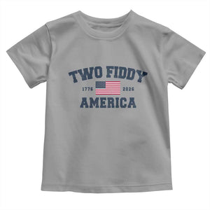 Two Fiddy USA 250th Anniversary Toddler T Shirt United States Flag July 4th 2026 1776 Patriotic Humor