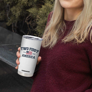 Two Fiddy USA 250th Anniversary Tumbler Cup United States Flag July 4th 2026 1776 Patriotic Humor