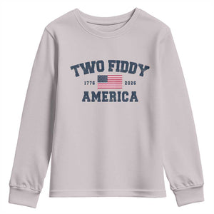 Two Fiddy USA 250th Anniversary Youth Sweatshirt United States Flag July 4th 2026 1776 Patriotic Humor