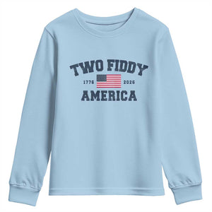 Two Fiddy USA 250th Anniversary Youth Sweatshirt United States Flag July 4th 2026 1776 Patriotic Humor