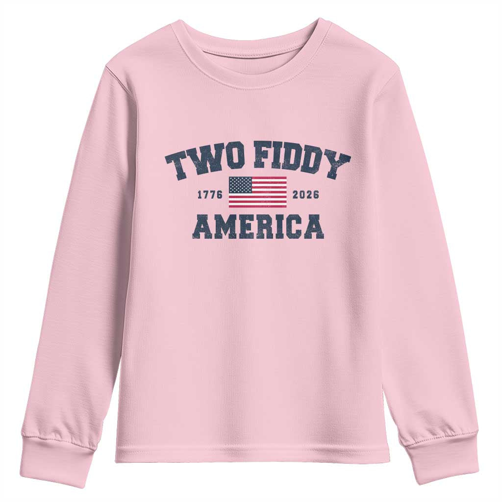 Two Fiddy USA 250th Anniversary Youth Sweatshirt United States Flag July 4th 2026 1776 Patriotic Humor