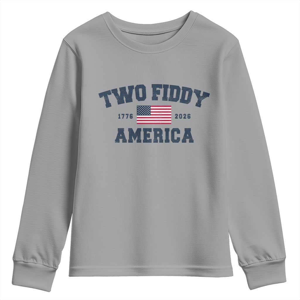 Two Fiddy USA 250th Anniversary Youth Sweatshirt United States Flag July 4th 2026 1776 Patriotic Humor