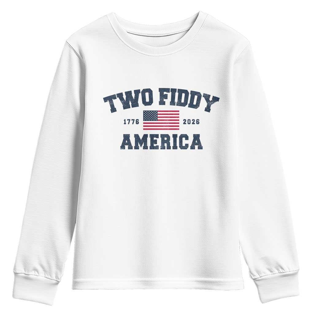 Two Fiddy USA 250th Anniversary Youth Sweatshirt United States Flag July 4th 2026 1776 Patriotic Humor TS10 White Print Your Wear