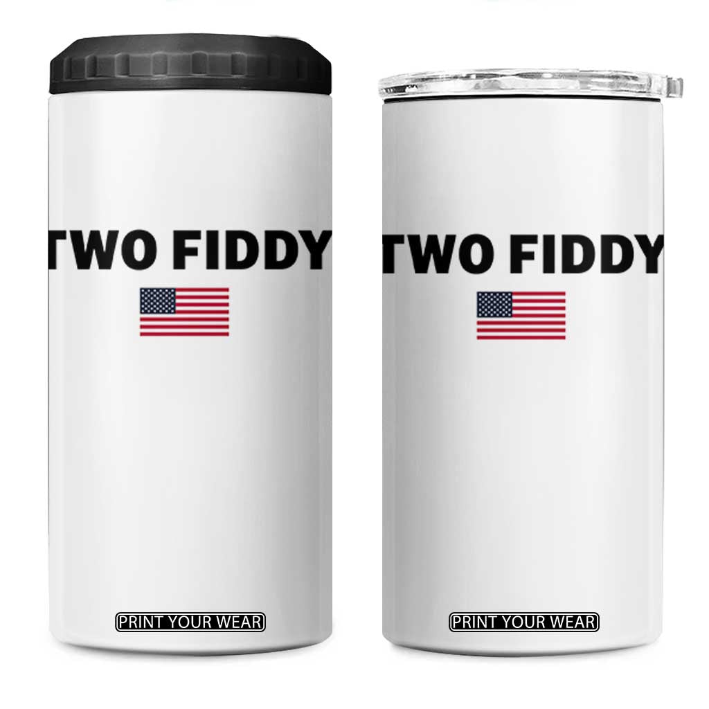 Two Fiddy American Flag 4 in 1 Can Cooler Tumbler Funny 250th America Celebration Patriotic Graphic