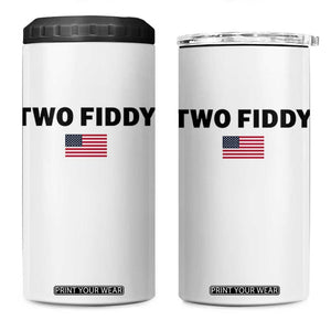 Two Fiddy American Flag 4 in 1 Can Cooler Tumbler Funny 250th America Celebration Patriotic Graphic