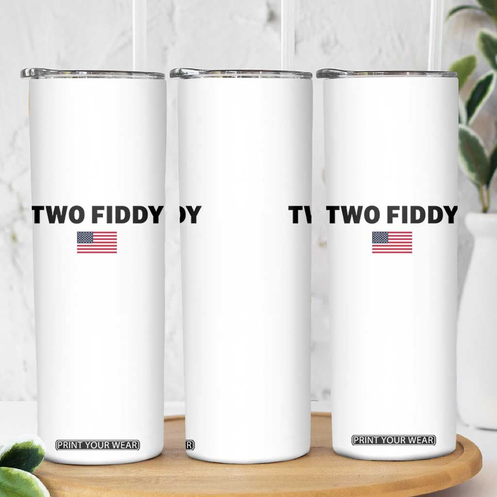 Two Fiddy American Flag Skinny Tumbler Funny 250th America Celebration Patriotic Graphic