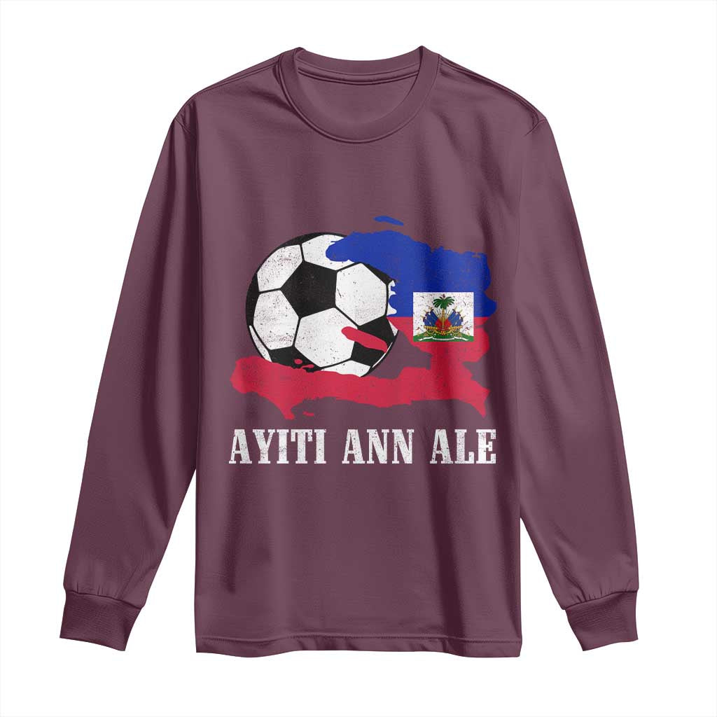 Ayiti Ann Ale Haiti Soccer Long Sleeve Shirt Haitian Football Fan Pride Flag Graphic Caribbean Sports