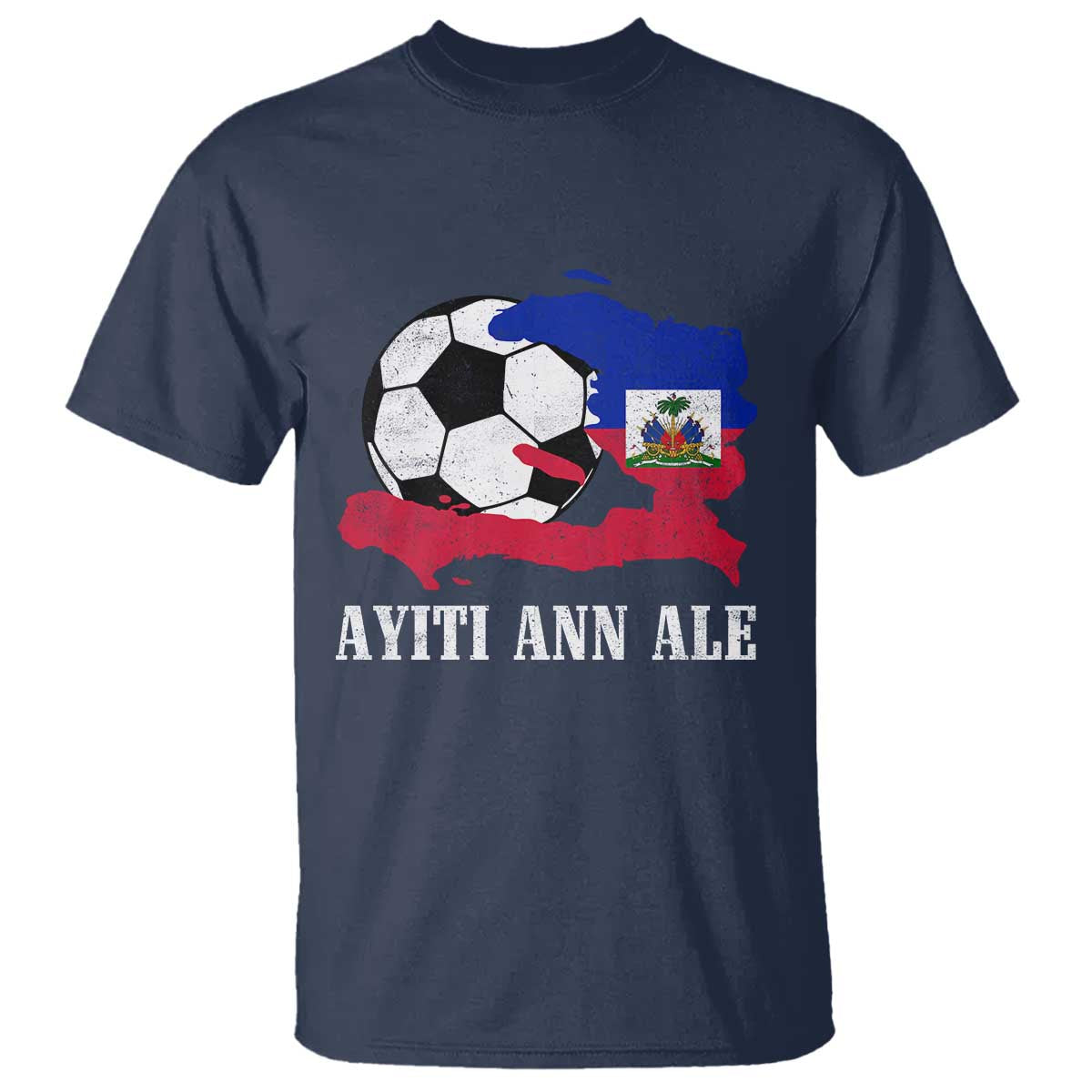 Ayiti Ann Ale Haiti Soccer T Shirt Haitian Football Fan Pride Flag Graphic Caribbean Sports