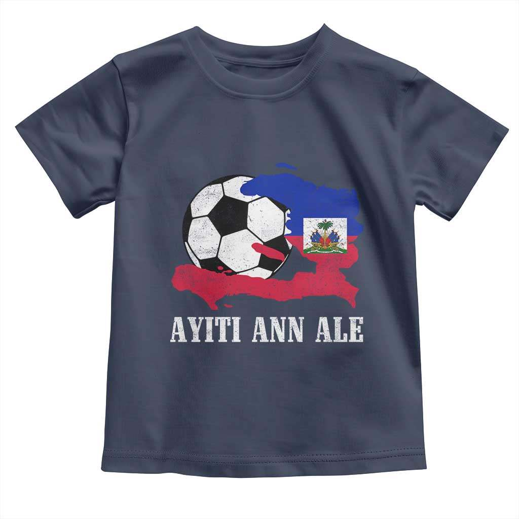 Ayiti Ann Ale Haiti Soccer Toddler T Shirt Haitian Football Fan Pride Flag Graphic Caribbean Sports