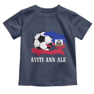 Ayiti Ann Ale Haiti Soccer Toddler T Shirt Haitian Football Fan Pride Flag Graphic Caribbean Sports