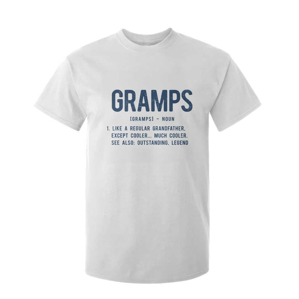 Grandpa Gift For Gramps T Shirt For Kid Fathers Day Birthday Gift Idea TS10 White Print Your Wear