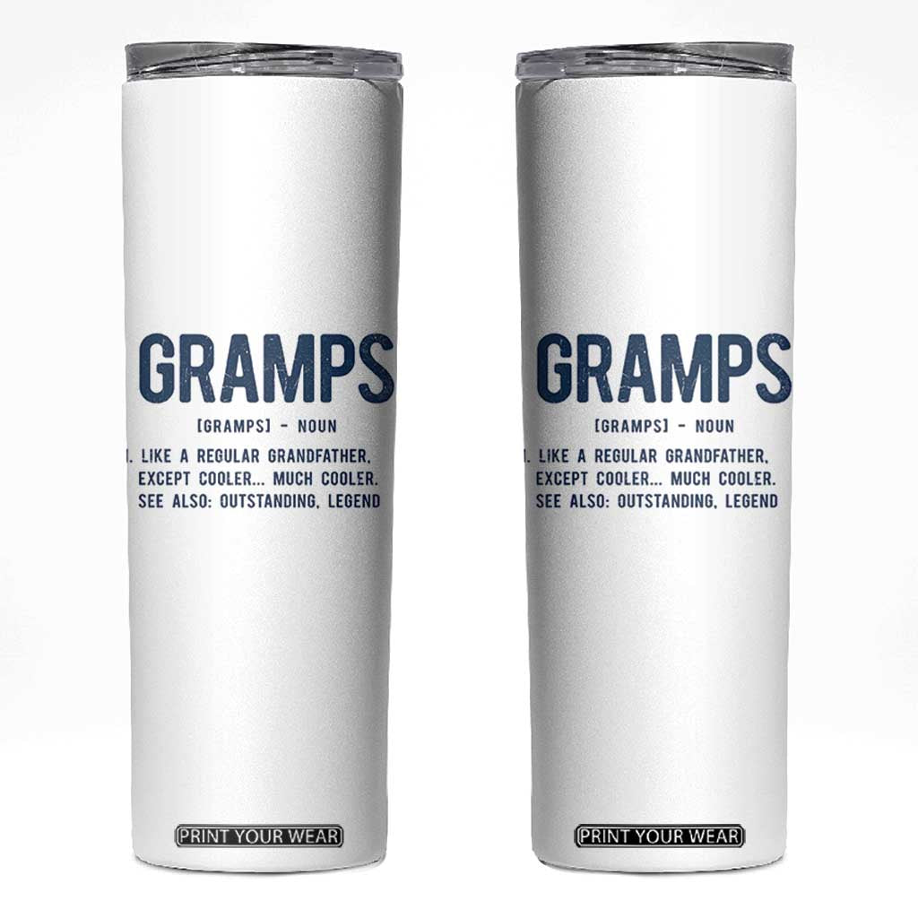 Grandpa Gift For Gramps Skinny Tumbler Fathers Day Birthday Gift Idea TS10 White Print Your Wear