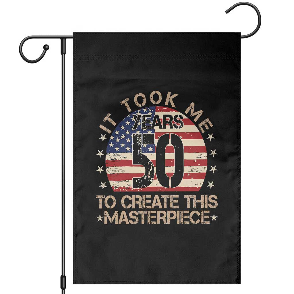 50th Birthday Garden Flag It Took Me 50 Years To Create This Masterpiece Vintage American Flag TS10 Black Print Your Wear
