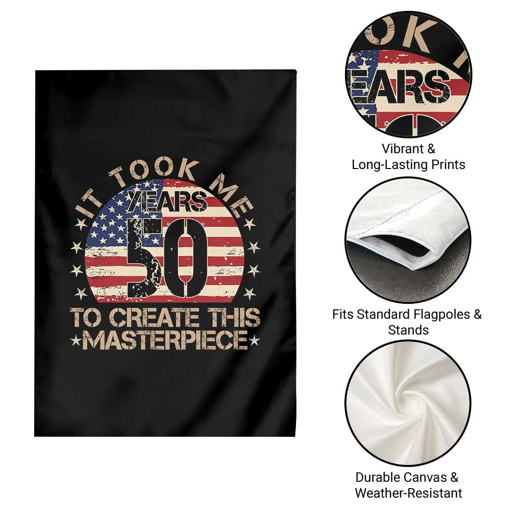 50th Birthday Garden Flag It Took Me 50 Years To Create This Masterpiece Vintage American Flag