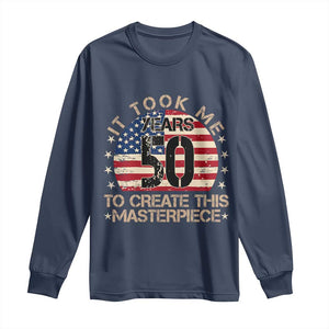 50th Birthday Long Sleeve Shirt It Took Me 50 Years To Create This Masterpiece Vintage American Flag