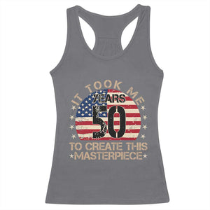 50th Birthday Racerback Tank Top It Took Me 50 Years To Create This Masterpiece Vintage American Flag