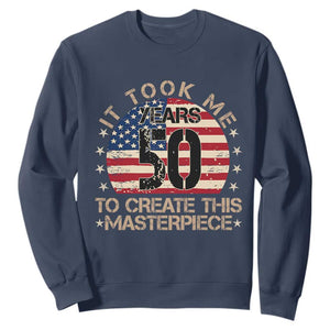 50th Birthday Sweatshirt It Took Me 50 Years To Create This Masterpiece Vintage American Flag