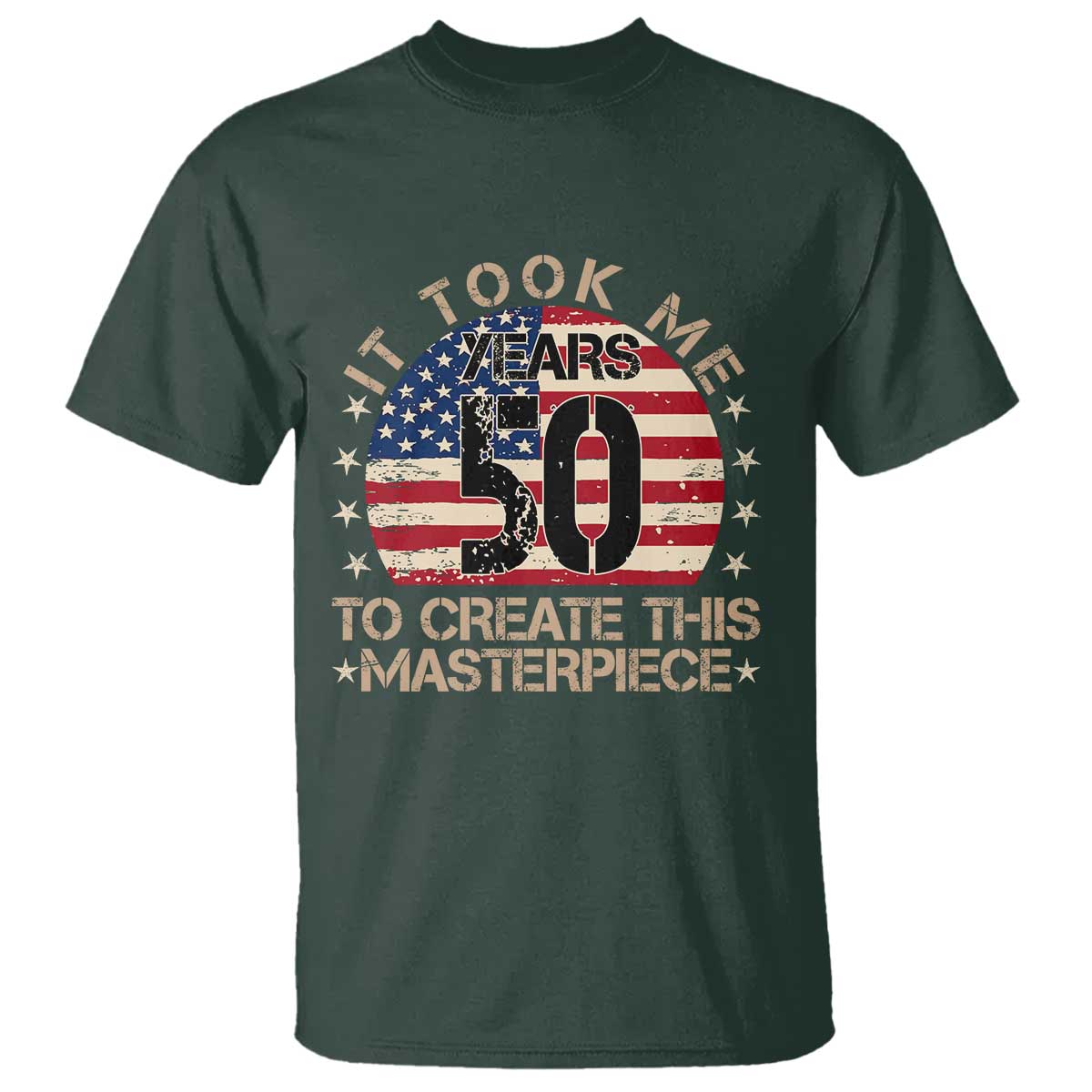 50th Birthday T Shirt It Took Me 50 Years To Create This Masterpiece Vintage American Flag