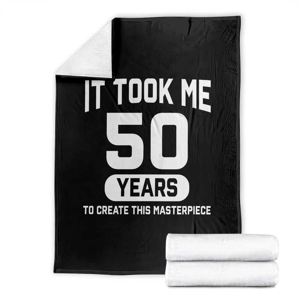 50th Birthday Throw Blanket To Create This Masterpiece 50 Year Old Gift TS10 White Print Your Wear