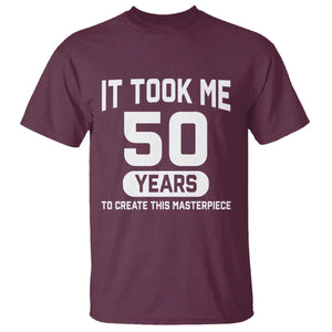 50th Birthday T Shirt To Create This Masterpiece 50 Year Old Gift TS10 Maroon Print Your Wear