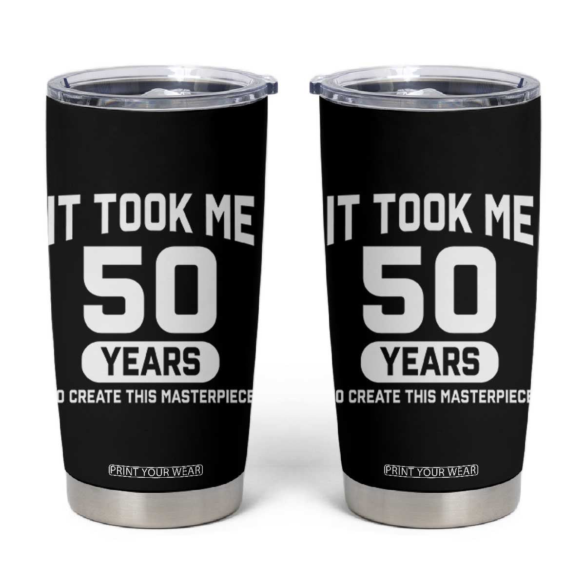 50th Birthday Tumbler Cup To Create This Masterpiece 50 Year Old Gift TS10 Black Print Your Wear