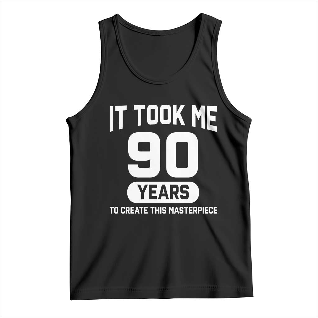 90th Birthday Tank Top To Create This Masterpiece 90 Year Old Gift TS10 Black Print Your Wear