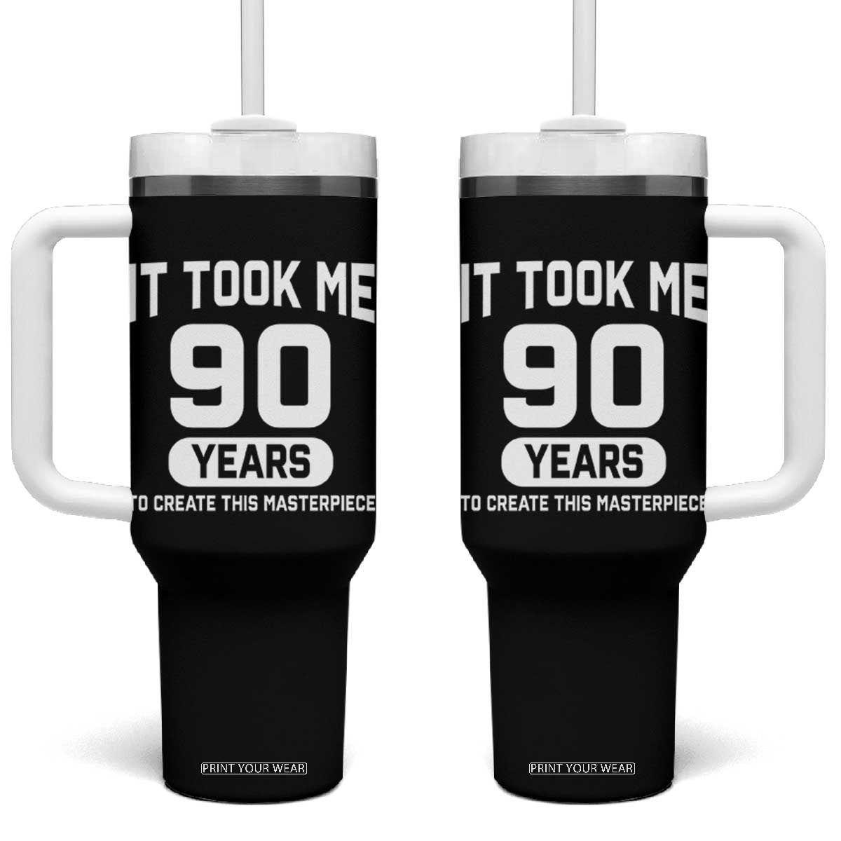 90th Birthday Tumbler With Handle To Create This Masterpiece 90 Year Old Gift TS10 One Size: 40 oz Black Print Your Wear