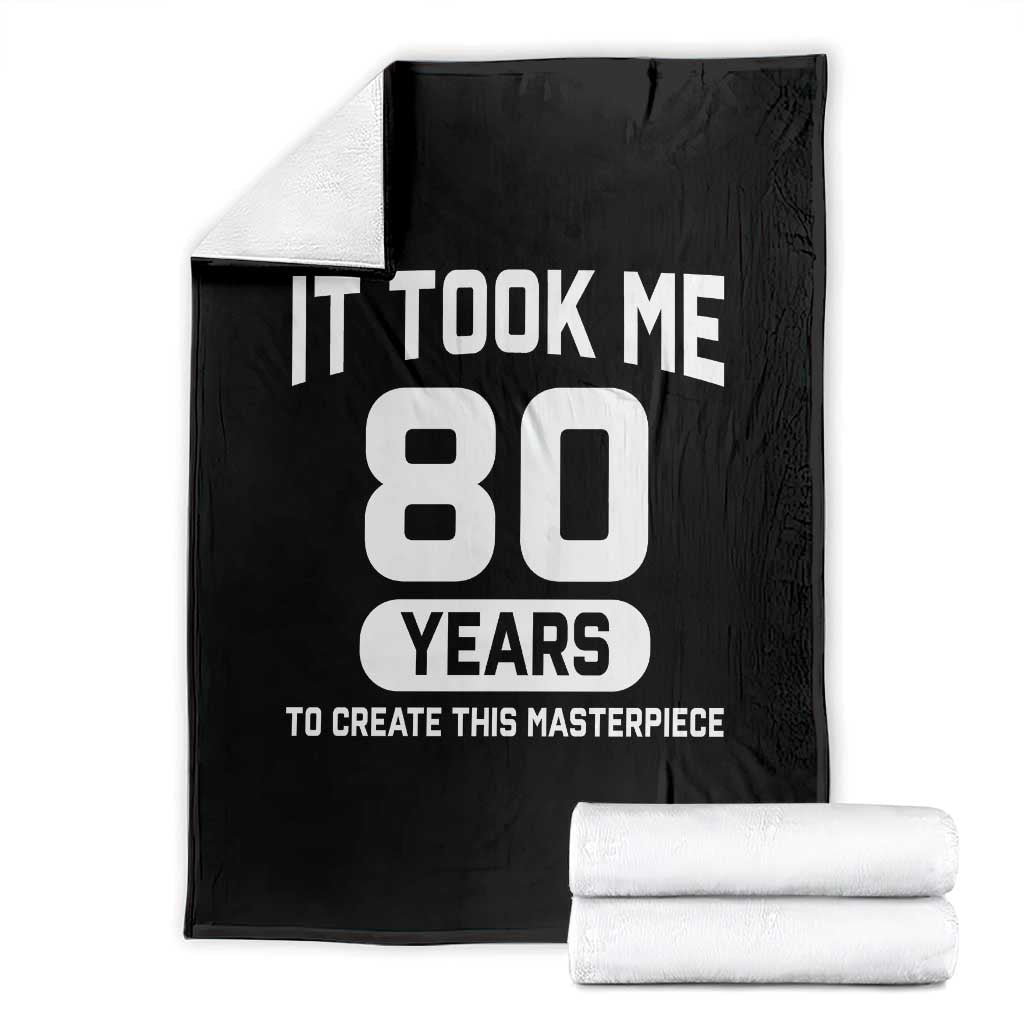 80th Birthday Throw Blanket To Create This Masterpiece 80 Year Old Gift TS10 Black Print Your Wear