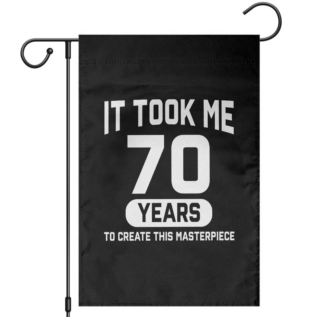 70th Birthday Garden Flag To Create This Masterpiece 70 Year Old Gift TS10 Black Print Your Wear