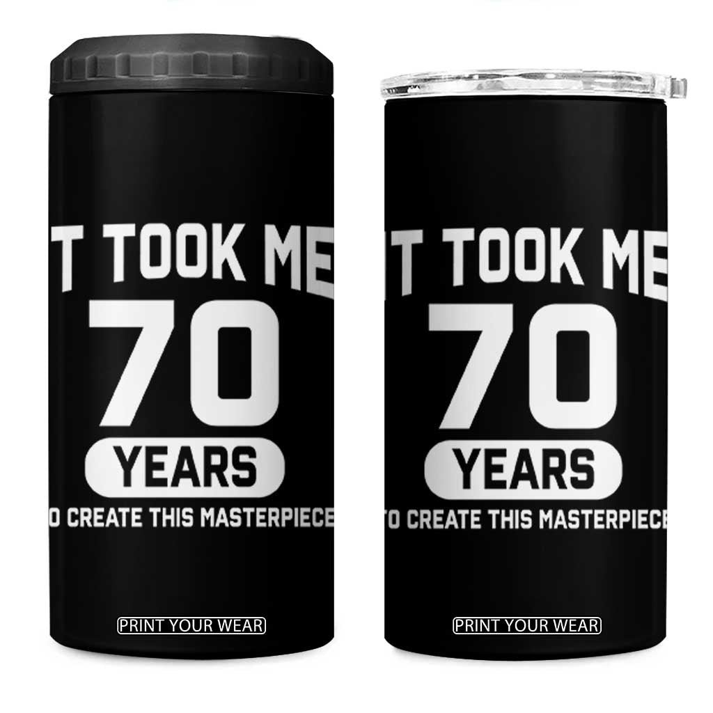 70th Birthday 4 in 1 Can Cooler Tumbler To Create This Masterpiece 70 Year Old Gift TS10 One Size: 16 oz Black Print Your Wear