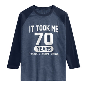 70th Birthday Raglan Shirt To Create This Masterpiece 70 Year Old Gift TS10 Heather Denim Navy Print Your Wear