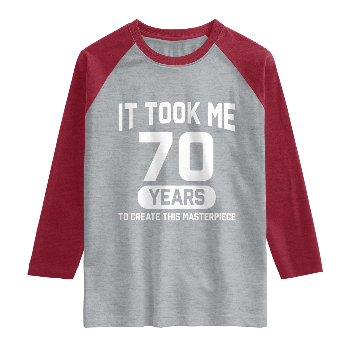 70th Birthday Raglan Shirt To Create This Masterpiece 70 Year Old Gift TS10 Heather Gray Heather Red Print Your Wear