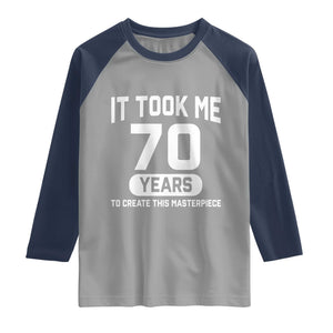 70th Birthday Raglan Shirt To Create This Masterpiece 70 Year Old Gift TS10 Sport Gray Navy Print Your Wear