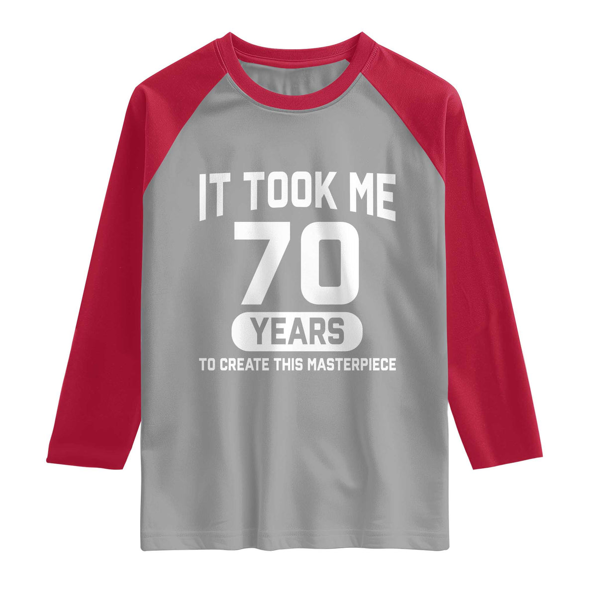 70th Birthday Raglan Shirt To Create This Masterpiece 70 Year Old Gift TS10 Sport Gray Red Print Your Wear
