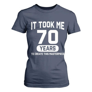70th Birthday T Shirt For Women To Create This Masterpiece 70 Year Old Gift TS10 Navy Print Your Wear