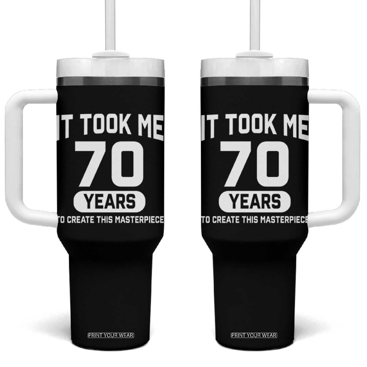 70th Birthday Tumbler With Handle To Create This Masterpiece 70 Year Old Gift TS10 One Size: 40 oz Black Print Your Wear