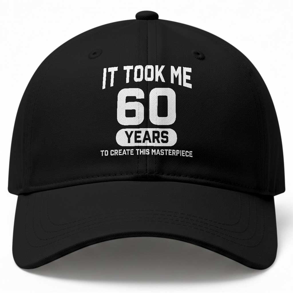 60th Birthday Baseball Cap To Create This Masterpiece 60 Year Old Gift TS10 Print Your Wear