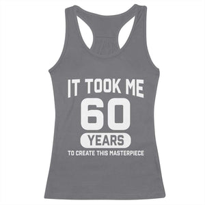 60th Birthday Racerback Tank Top To Create This Masterpiece 60 Year Old Gift TS10 Charcoal Print Your Wear