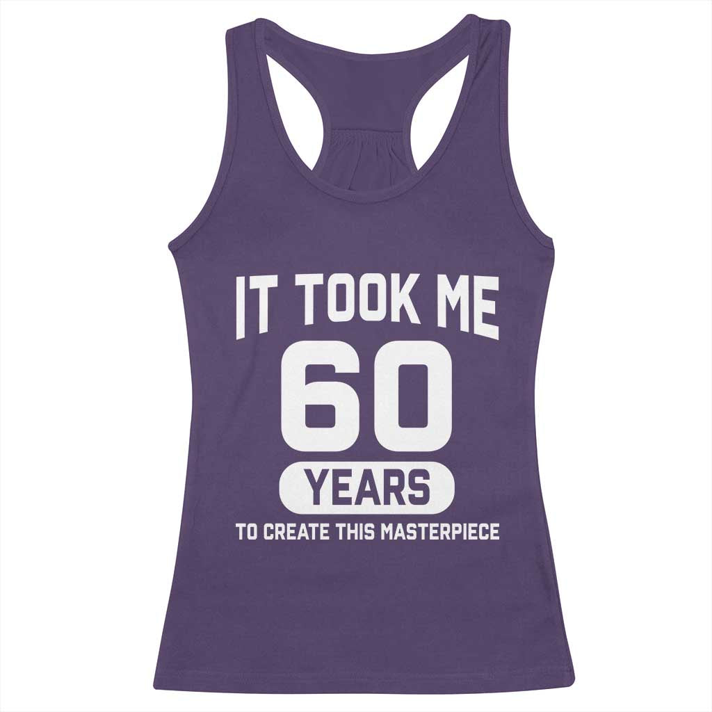 60th Birthday Racerback Tank Top To Create This Masterpiece 60 Year Old Gift TS10 Purple Print Your Wear