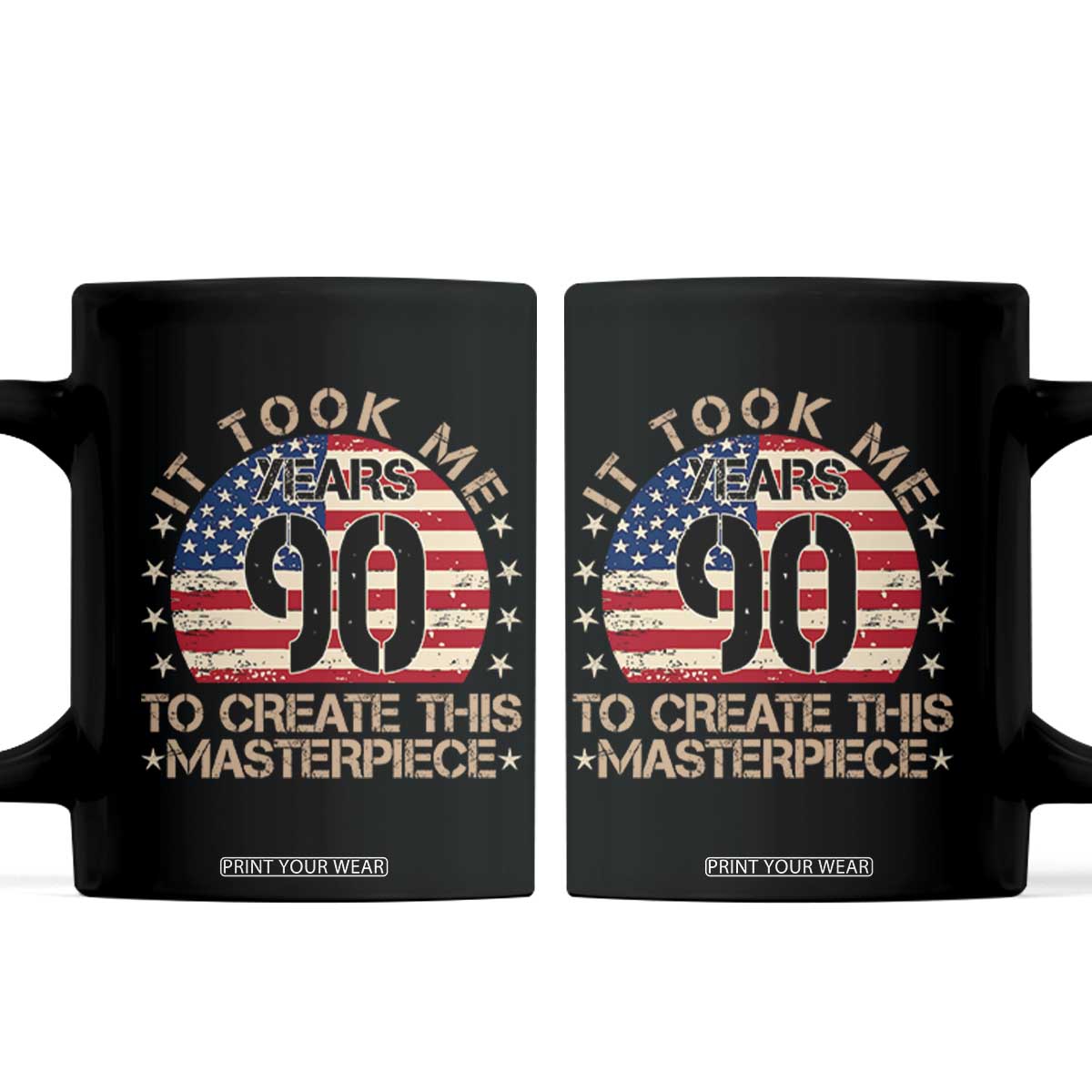 90th Birthday Coffee Mug It Took Me 90 Years To Create This Masterpiece Vintage American Flag TS10 Black Print Your Wear