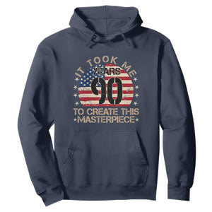 90th Birthday Hoodie It Took Me 90 Years To Create This Masterpiece Vintage American Flag