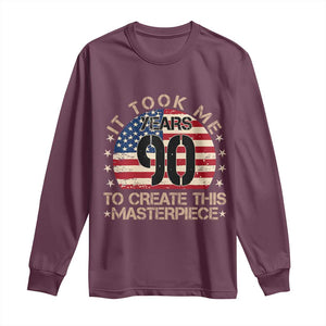 90th Birthday Long Sleeve Shirt It Took Me 90 Years To Create This Masterpiece Vintage American Flag