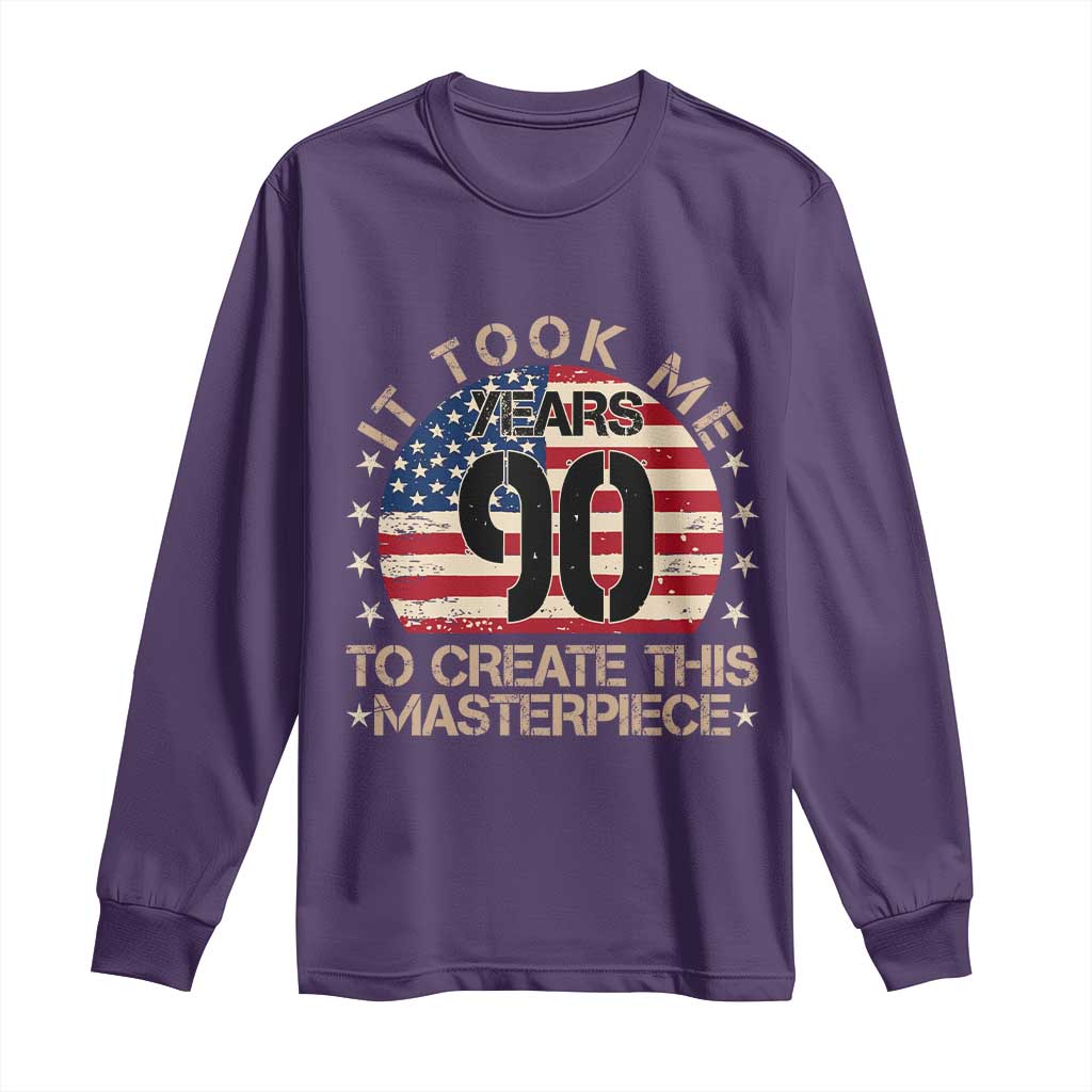 90th Birthday Long Sleeve Shirt It Took Me 90 Years To Create This Masterpiece Vintage American Flag
