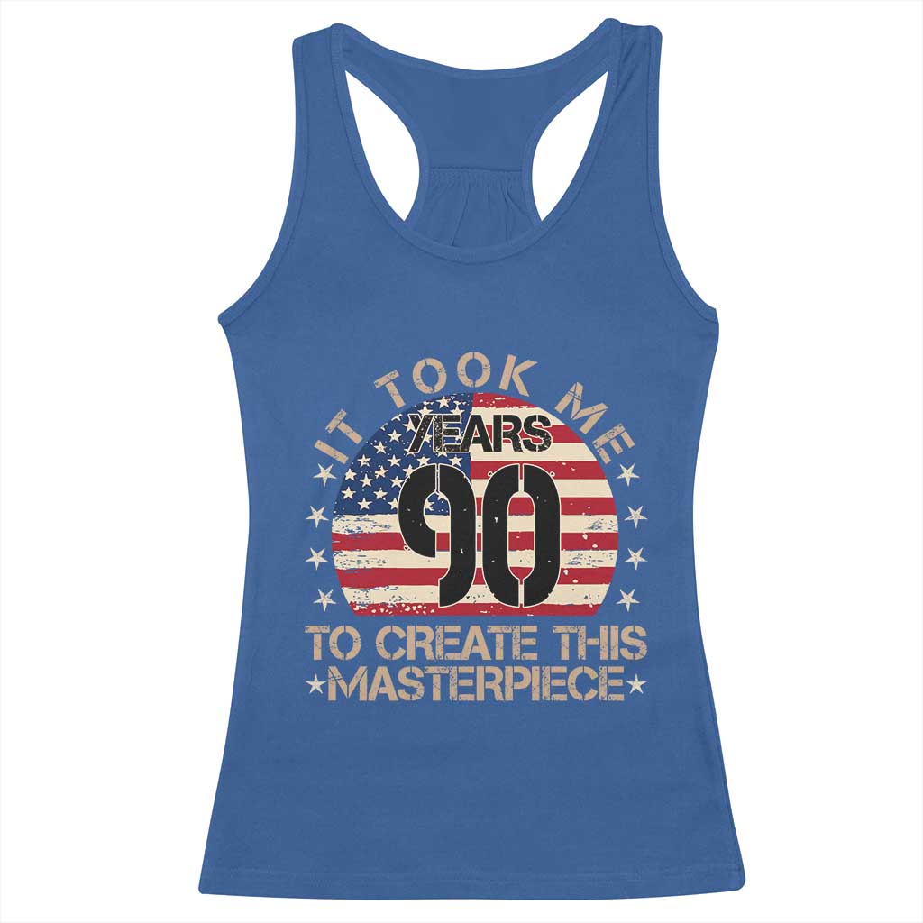 90th Birthday Racerback Tank Top It Took Me 90 Years To Create This Masterpiece Vintage American Flag