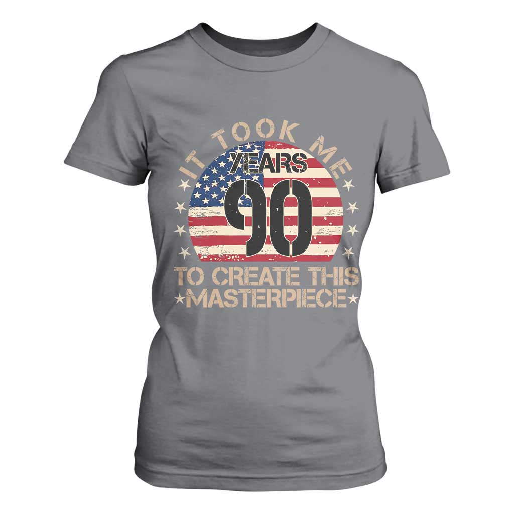 90th Birthday T Shirt For Women It Took Me 90 Years To Create This Masterpiece Vintage American Flag