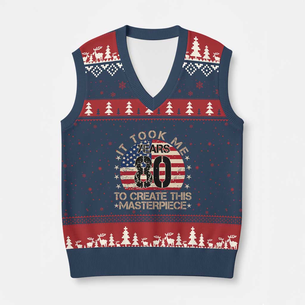 80th Birthday V-Neck Knit Sweater Vest It Took Me 80 Years To Create This Masterpiece Vintage American Flag TS10 Navy Red Print Your Wear