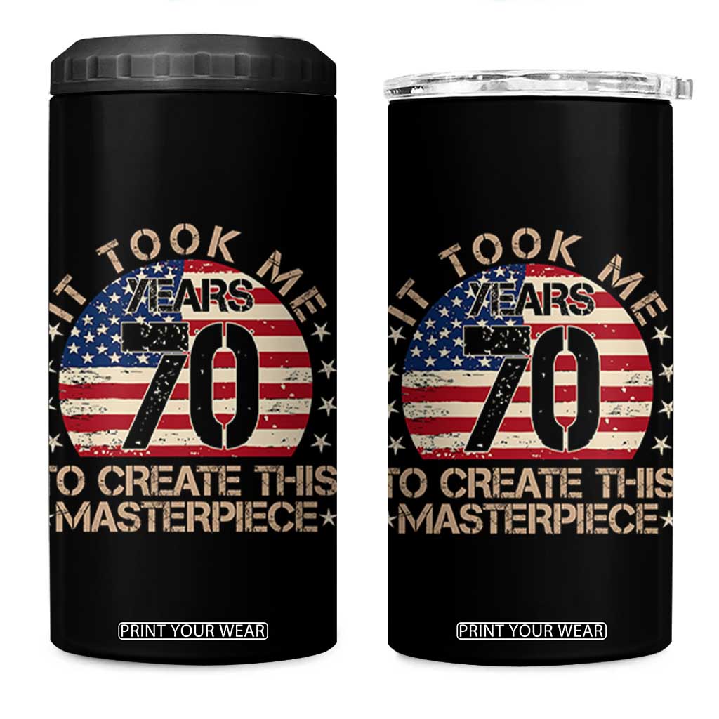 70th Birthday 4 in 1 Can Cooler Tumbler It Took Me 70 Years To Create This Masterpiece Vintage American Flag
